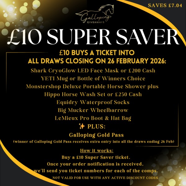 £10 SUPER SAVER - AN ENTRY IN ALL COMPS CLOSING 26 FEBRUARY 2026