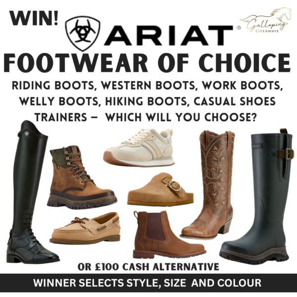 ARIAT Footwear of Winners Choice OR £100 Cash Alternative